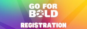Go For Bold Registration on rainbow color background
