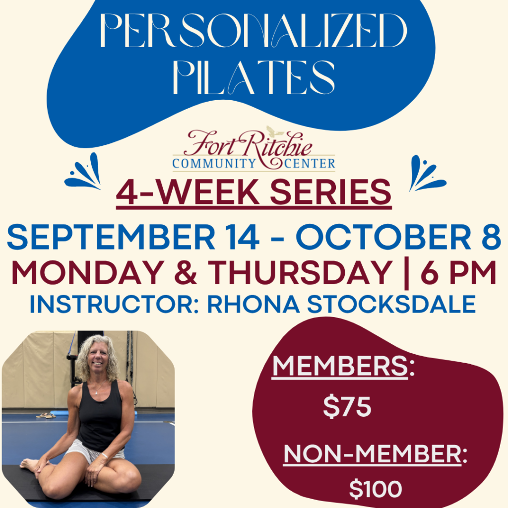 Personalized Pilates - a 4 -week series from September 14 - October 8 on Mon & Thurs at 6 pm with instructor Rhona Stocksdale. $75/member; $100/non-member